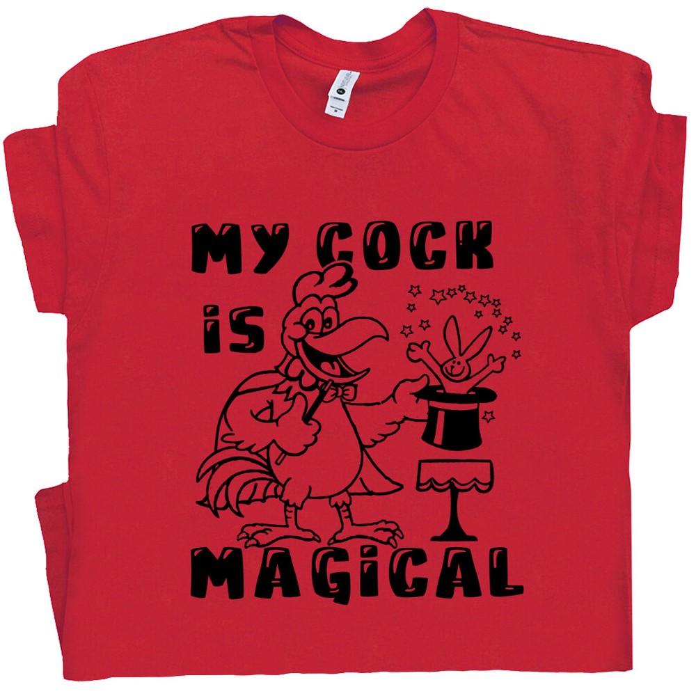 Magical Cock Offensive T Shirt Dirty Novelty Tee Inappropriate Sexual Saying Unisex T-Shirt