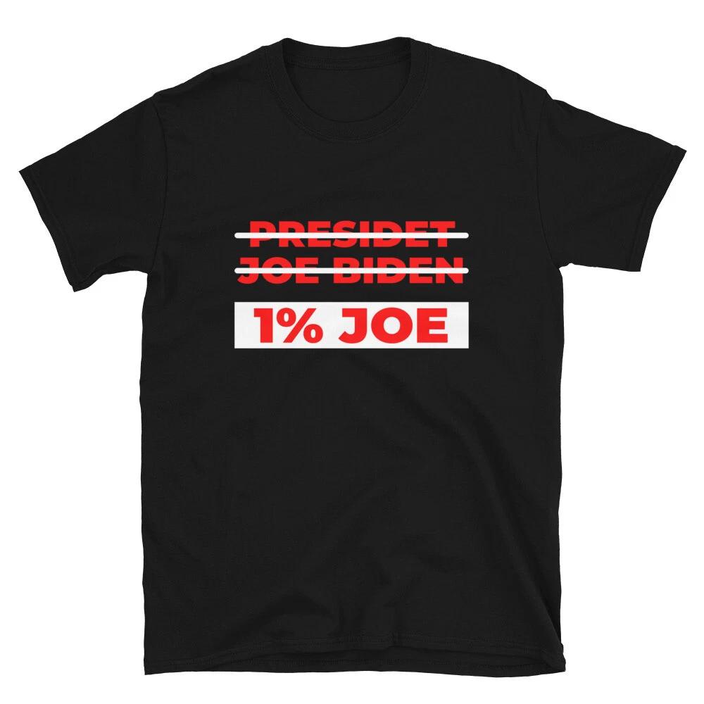 Anti Biden 1% Joe Political Not My President T-Shirt