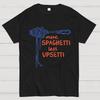 More Spaghetti Less Upsetti Unisex 100% Cotton Summer Casual Cool Loose T-Shirt