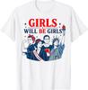 Girl Will Be Girls Patriotic Feminist 4th of July T-Shirt