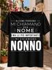 Minimal Italian Grandfather Quote Alcune Persone Mi Chiaunisexo Per Nome In Bold Typography Unisex All  Unisex All Tshirt