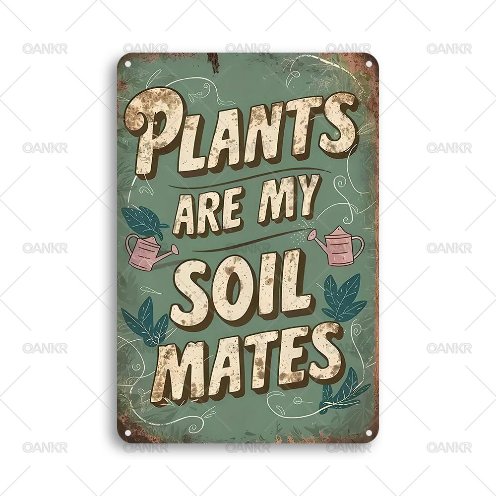 Vintage Garden Art Poster Metal Tin Sign Plants Are My Soil Mates Posters Metal Signs for Backyard Home Wall Decor Accessories