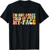I'm Not Angry This Is Just My Face Humor Men Women Jokes T-Shirt