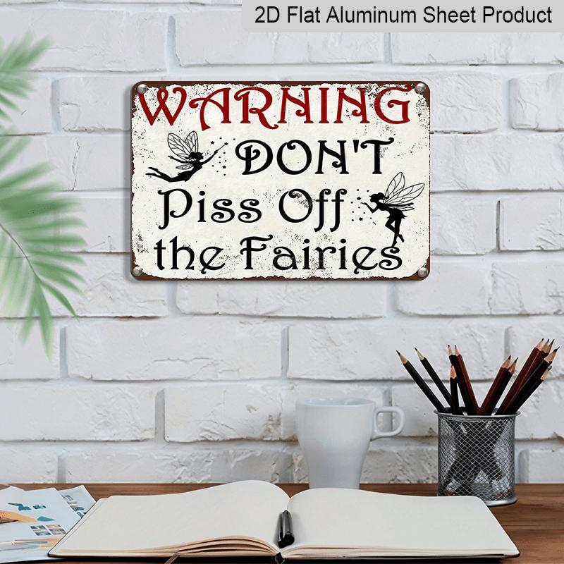 2D Flat 1pc 12"x8" Retro Fairy Warning Aluminium Wall Art - "DON'T Piss Off The Fairies" Quote, Vintage Whimsical Decor, Durable Metal Sign for