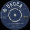 7inch Record BILLY FURY - Like I've Never Been Gone 45F11582 Decca 1963 UK Rock Used