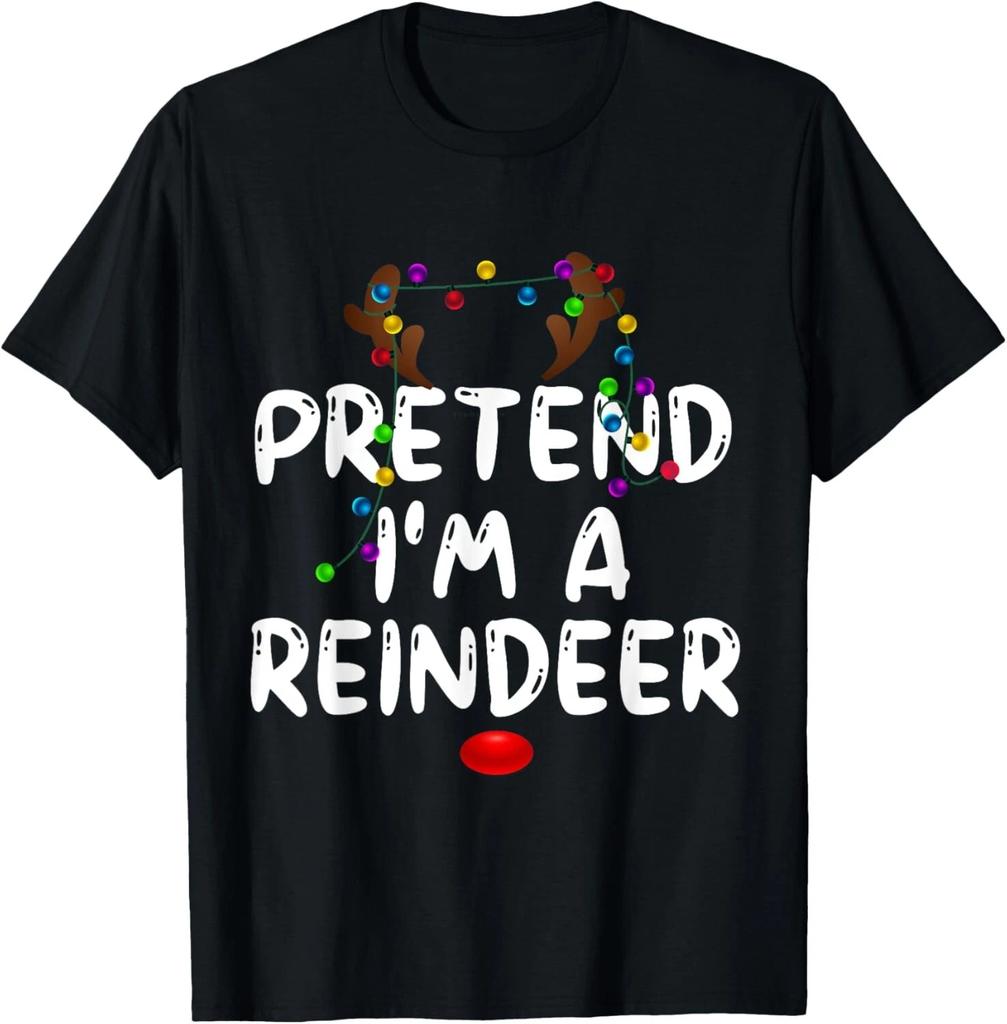 Funny Reindeer Christmas Costume Pretend I_m a Reindeer T- Shirt