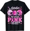Im Oktober tragen wir Pink und schauen Fußball T-Shirt