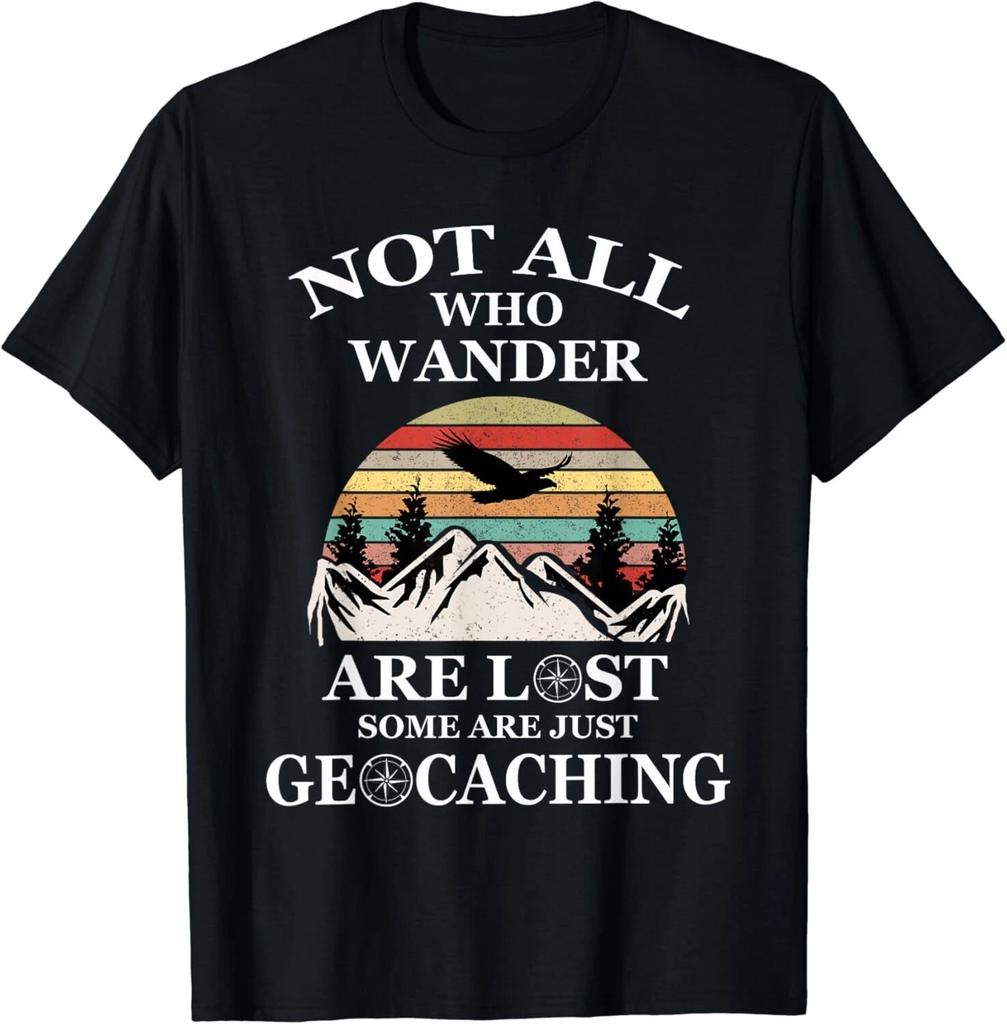 Geocaching Product_ Not All Who Wander Are Lost Geocacher Gift Unisex T-Shirt