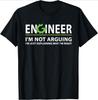 Funny Engineer Im Not Arguing Apparel EngineerIm Just Explaining Why Im Right Design100 Cotton Printed Mens Tshirt