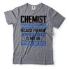 Chemist T-Shirt Funny Chemist Tee Shirt Occupation Tee Shirt Unisex T-Shirt