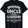 I Have Two Titles Uncle And Godfather And I Rock Them Both T-Shirt