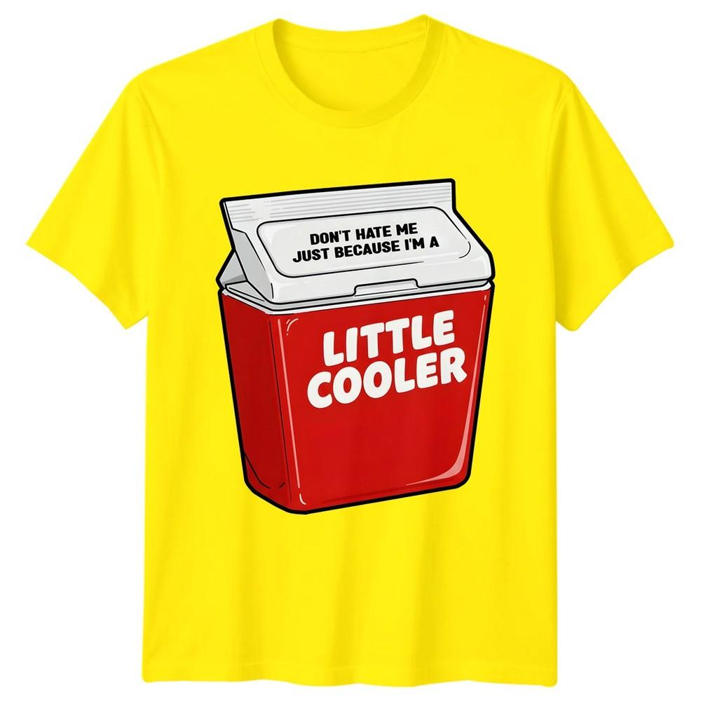 Funny Dont Hate Me Just Because Im A Little Cooler TShirt Novelty Unisex Unisex Tee