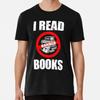 I Read Banned Books Size S To 5XL Made In the USA T-shirt