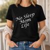 No Sleep Mom Life Shirt, Tired Mom Tee, Exhausted Mom Shirt, Funny Mom Life T Shirt, New Mom Gift, Motherhood Humor Tee