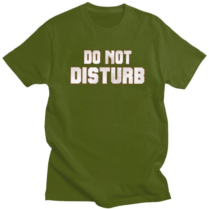 Stör ej T-shirt för Män 100% Bomull Mörk Humor Uttryck Citat T-shirt Streetwear Kortärmad T-shirt Lös Passform Kläder