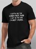 Mens Fun I Have To Look At Candy First Printed Tshirt Black and White Lettering Humorous Slogan Casual Crew Neck