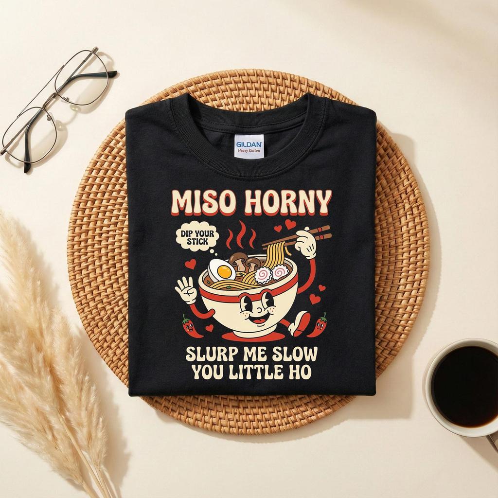 Miso Horny Ramen Shirt, Funny Ramen Pun Tee, Japanese Noodle Graphic T-Shirt, Adult Joke Ramen Lover Gift