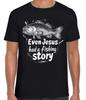 Even Jesus Had A Fishing Story Christian Fisherman Bible Gift Black T Shirt 401