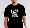 LONG LIVE ROCK - T-Shirt Size S-5XL