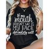 Women If My Mouth Doesn't Say It My Face Definitely Will Print T-Shirt Round Neck Short Sleeve Funny Sassy Casual Gift Top