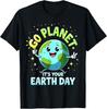 Cute Go Planet Its Your Earth Day 2025 Teacher Boys Girls T-Shirt Unisex T-Shirt