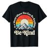 Sii Gentile in un Mondo Dove Puoi Essere Qualsiasi Cosa Grafica Ispirazionale Gentilezza Tramonto Retrò Montagna Maglietta Casual Positività Tee