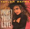Δίσκος 7 ιντσών TAYLOR DAYNE - Prove Your Love 109830 Arista 1988 Ηνωμένο Βασίλειο Soul/Funk Μεταχειρισμένο