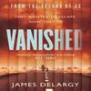 Vanished by James Delargy Paperback Book 9781471177590