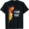Fathers Day Gifts Funny Jesus Shirt I Saw That Men Funny Jesus Unisex T-Shirt