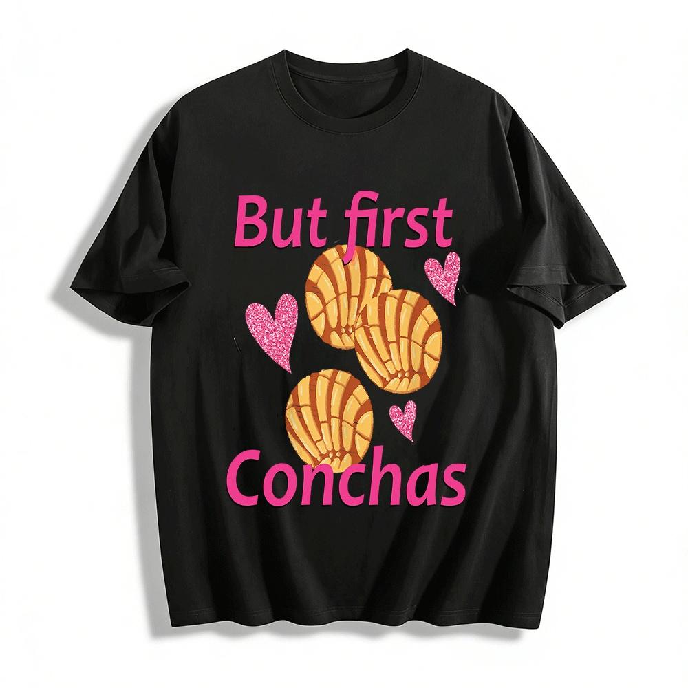 But First Conchas Mexican Sweet Bread Lover Graphic Tee Pure cotton T-shirt