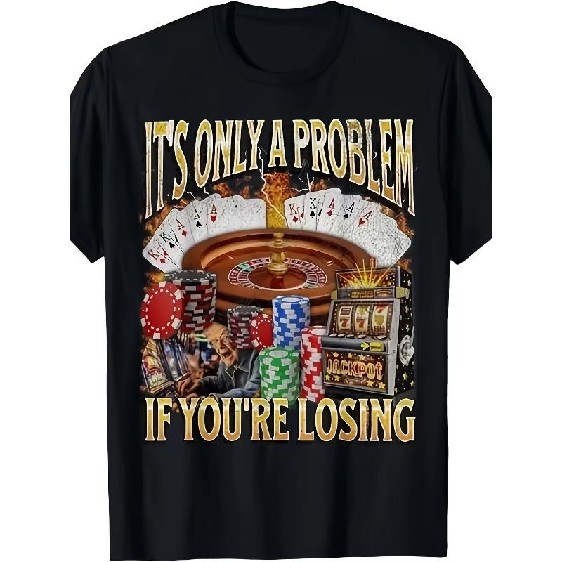 T-shirt amusant sur le problème du jeu Perdre compte comme un problème Thème Casino Unisexe Mode Décontractée T-shirt