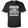 Weekend Forecast Camping With a Chance of Drinking Shirt