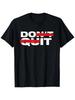 Don't Quit Do It - Motivation T-Shirt