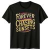 Forever Chasing TShirt Beach Travel Aesthetic Vacation Gift For Him And Her