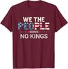 No Kings In America, Democracy, We The People Funny Unisex T-Shirt