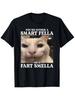 YouRe Either A Smart Fella or A Fart Smella Funny Cat Meme TShirt Men and Women Outdoor ShortSleeved TShirts