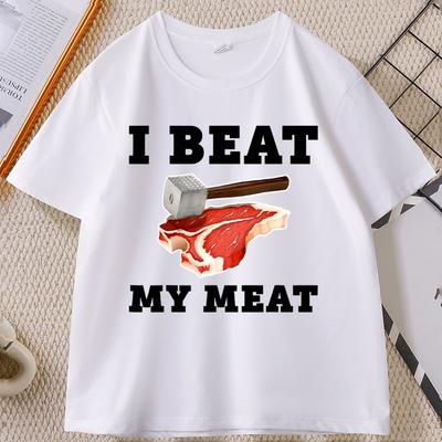 I Beat My Meat Funny Printed Tshirt Causal Cotton Short Sleve Round Neck Tshirt Streetwear Trendy Loose T Shirt Unisex Clothes
