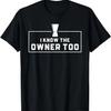 Bartender I Know The Owner Too Funny Bartending T-Shirt