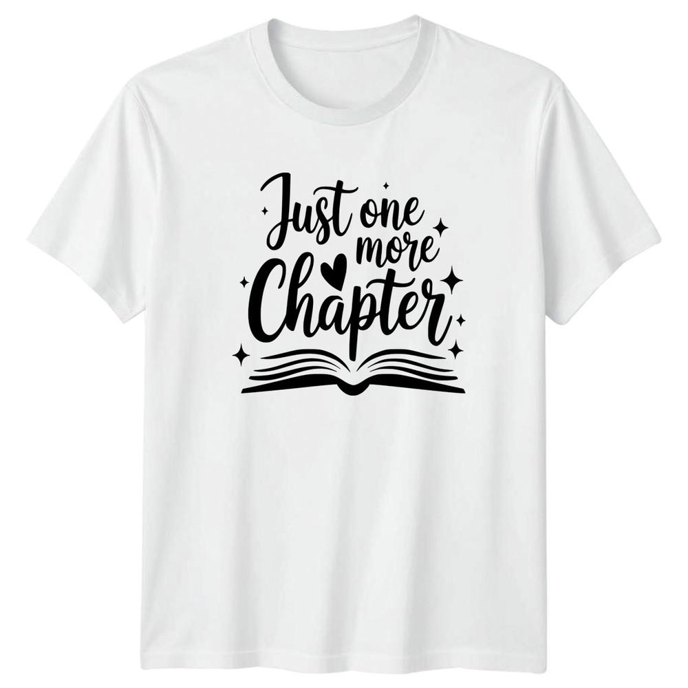 Just One More Chapter Unisexs TShirt Bookworm Reading Birthday Gift For Her