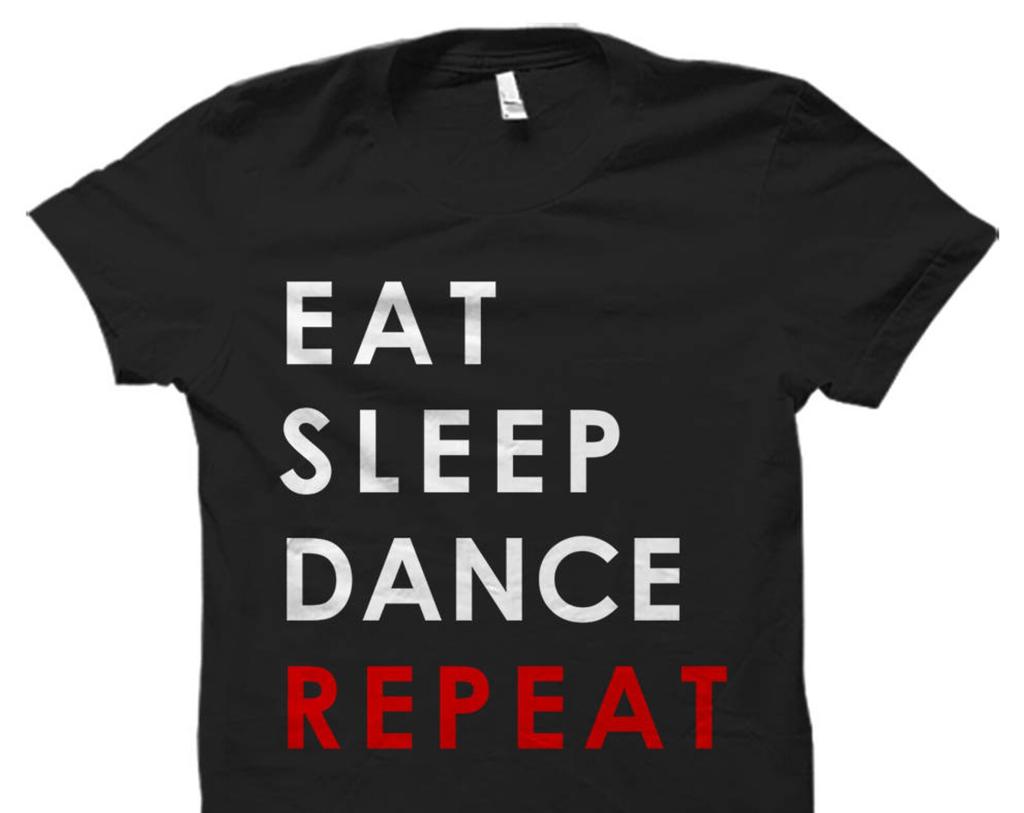 Eat Sleep Dance Repeat Shirt. Dance Shirt. Dance Gift. Dance Coach Shirt. Dance Shirts. Dance Practice Shirt. Dancing Shirts. Dancing #OS655