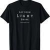 Let Your Light Shine Matthew 5 16 Verse Christian T-Shirt