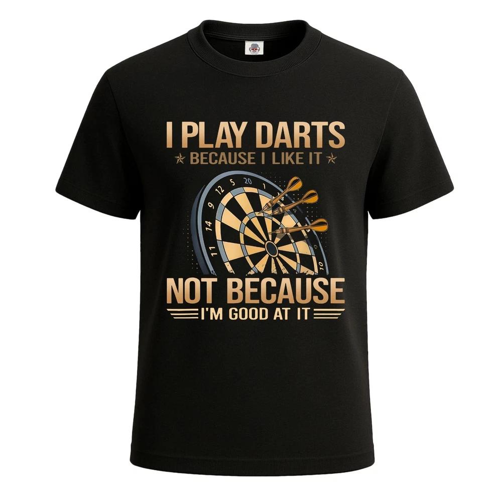 I Play Darts Because I Like Funny Joke Novelty Party Men's T-Shirt Gift Tee Top