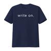 Write On T Shirt Journalist Novel Writer Novelist Writers Present Journalism For Best Friend Birthday Vintage Washed