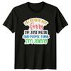 Im Really Not Funny Im Just Mean Sarcasm Humor Unisexs Unisexs Graphic Tee