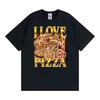 I Love Pizza Graphic Unisex T Shirts Men's Clothing Vintage Gothic Summer Tee Shirt Tops High Quality Comfort T-shirt Streetwear