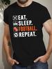 Eat Sleep Football Graphic with BoldEat Sleep Football Repeat Design100 Cotton Oneck Short Sleeve Printed Mens Tshirt