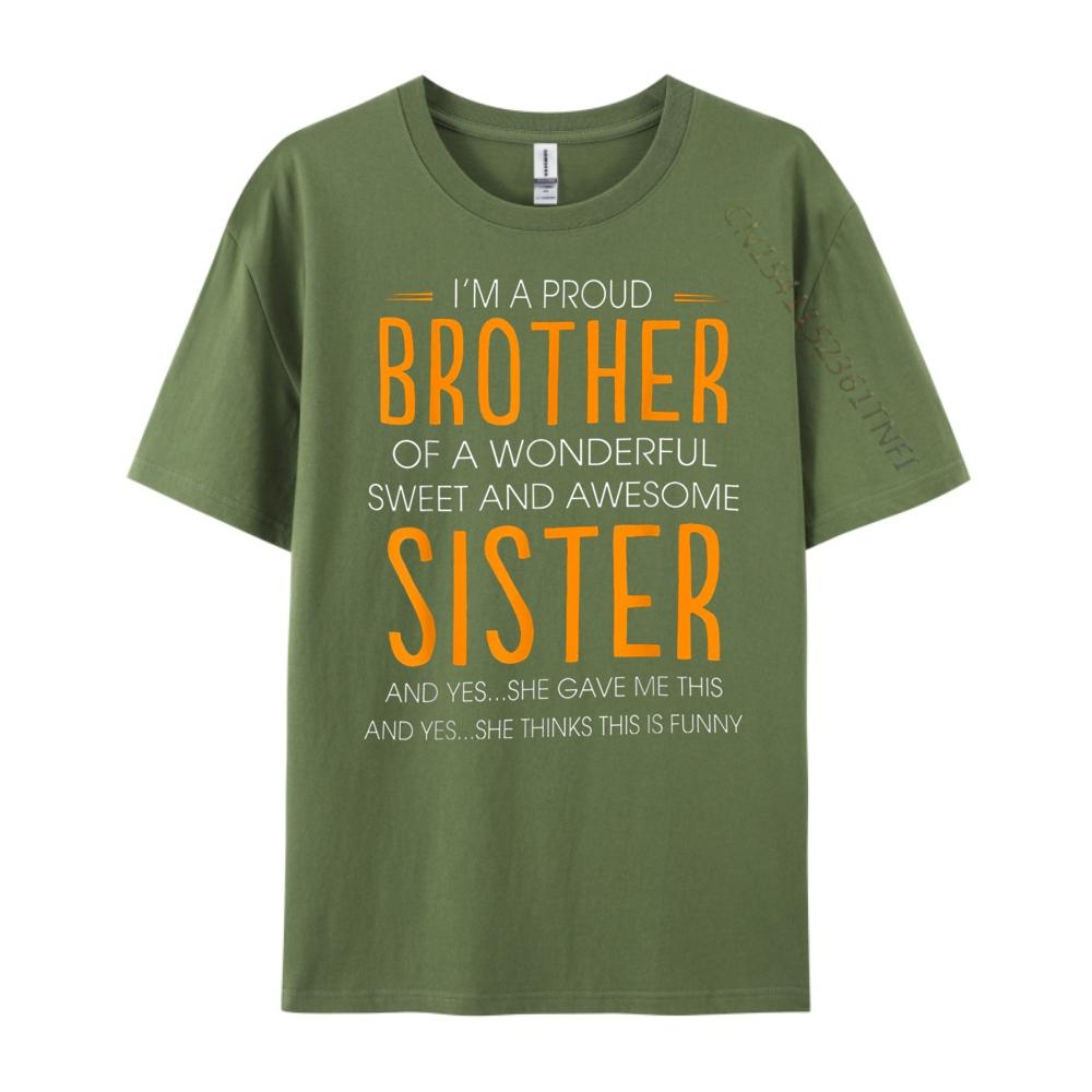 Im A Proud Brother Of A Wonderful Sweet And Awesome Sister Street Wear T Shirt Printed TShirt