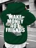 Felpa Con Cappuccio Oversize Stampata Da Uomo Con La Accattivante Scritta "Make Money Not Friends" Uno Stile Hip-Hop Streetwear Felpa A Pullover