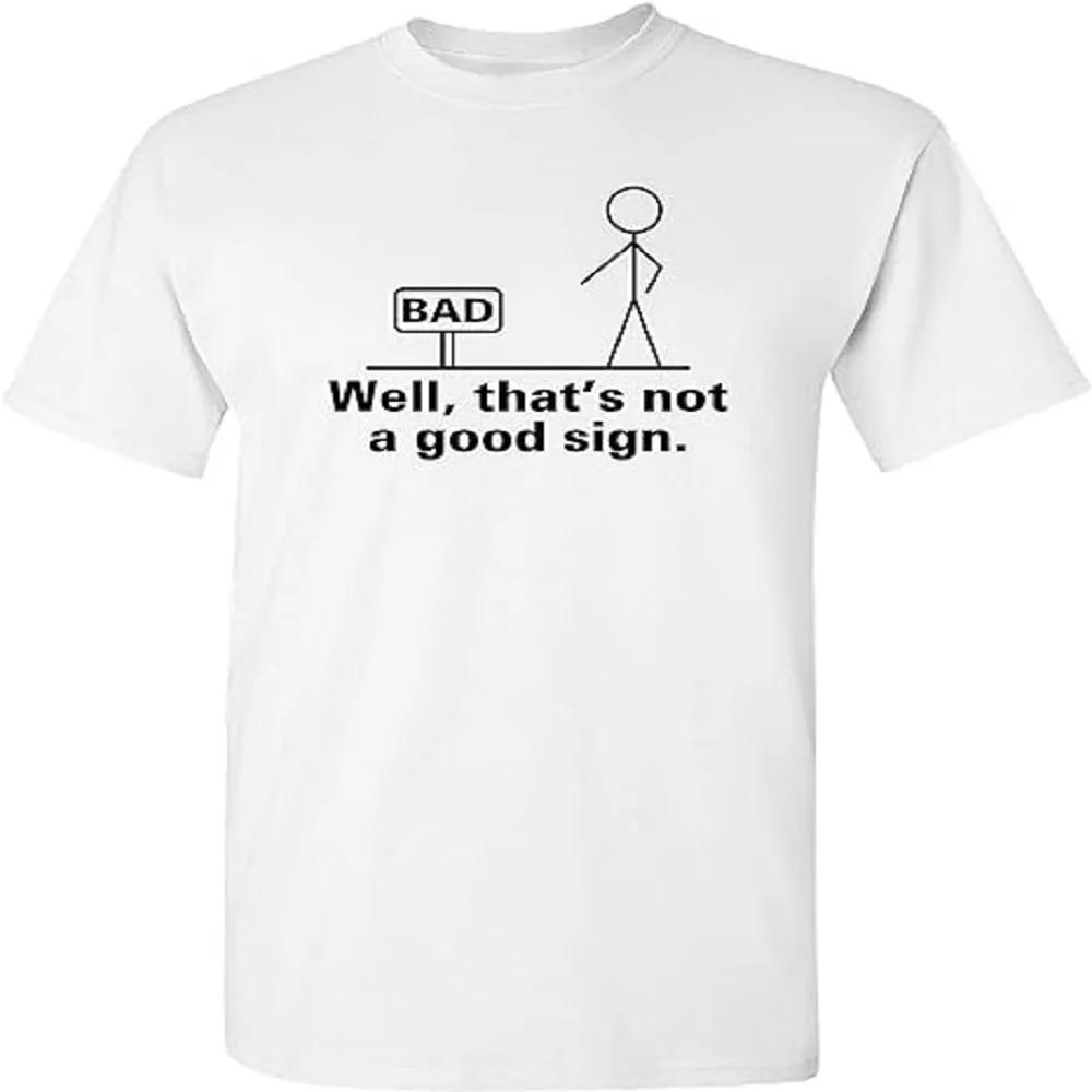 Non è un buon segno T-shirt Grafica da Uomo Battuta Novità Sarcastica Divertente T-shirt