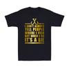 Je ne dis pas toujours aux gens où je pêche Mais quand je le fais C'est un mensonge T-shirt Homme